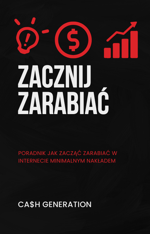 ZACZNIJ ZARABIAĆ!